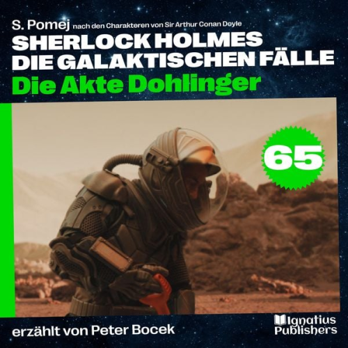 Arthur Conan Doyle S. Pomej - Die Akte Dohlinger (Sherlock Holmes - Die galaktischen Fälle, Folge 65)