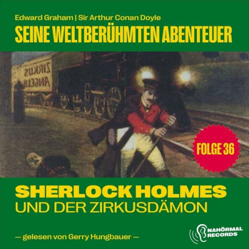 Arthur Conan Doyle Edward Graham - Sherlock Holmes und der Zirkusdämon (Seine weltberühmten Abenteuer, Folge 36)