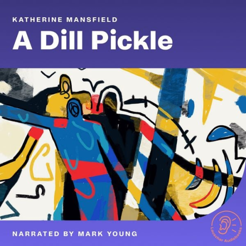 Katherine Mansfield - A Dill Pickle