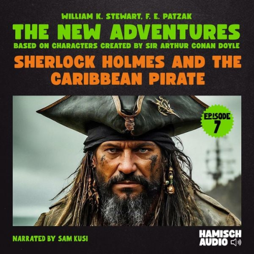 William K. Stewart F. E. Patzak Arthur Conan Doyle - Sherlock Holmes and the Caribbean Pirate (The New Adventures, Episode 7)