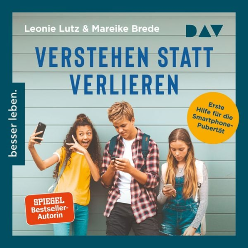 Leonie Lutz Mareike Brede - Verstehen statt verlieren. Erste Hilfe für die Smartphone-Pubertät