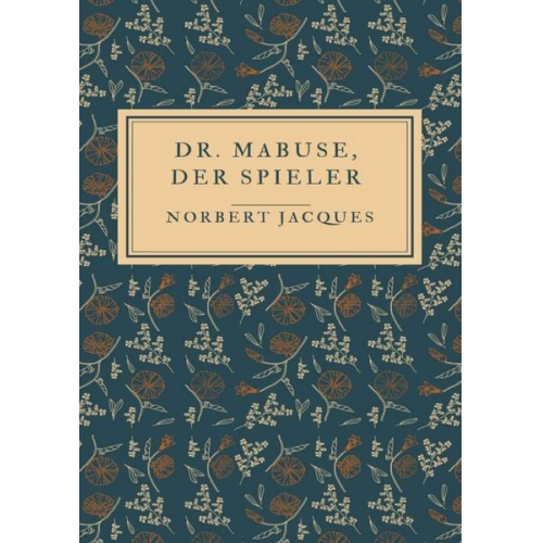 Norbert Jacques - Dr. Mabuse, der Spieler