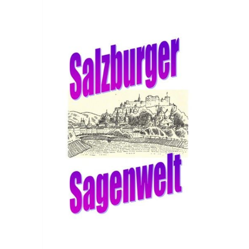 Friedrich Moser - Salzburger Sagenwelt