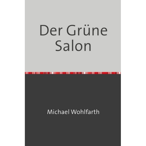 Michael Wohlfarth - Der Grüne Salon