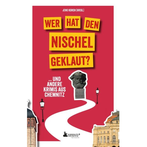 René Seidenglanz Erik Kiwitter Gabi Thieme Petra Steps Anett Steiner - Wer hat den Nischel geklaut? ... und andere Krimis aus Chemnitz