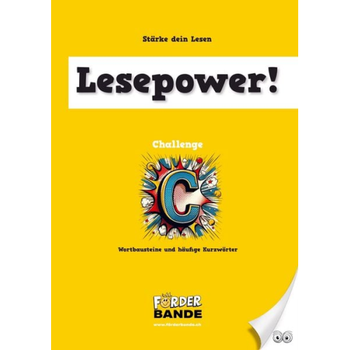 Beat Rusterholz - Lesepower! Challenge C - Wortbausteine und häufige Kurzwörter