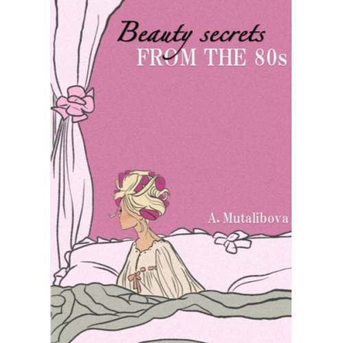 A. Mutalibova - Beauty secrets