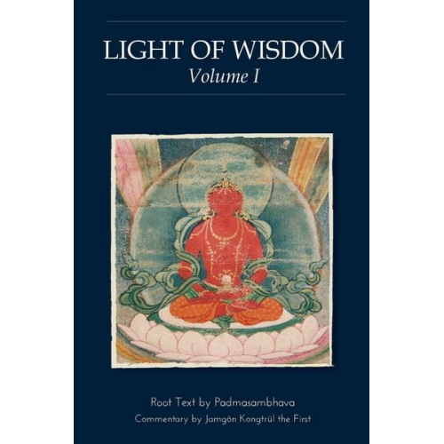 Padmasambhava - Light of Wisdom, Volume I