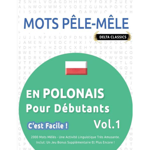 Delta Classics - Mots Pêle-Mêle En Polonais Pour Débutants - C'est Facile ! - Vol.1 - Delta Classics - 2000 Mots Mêlés - Une Activité Linguistique Très Amusante - Incl