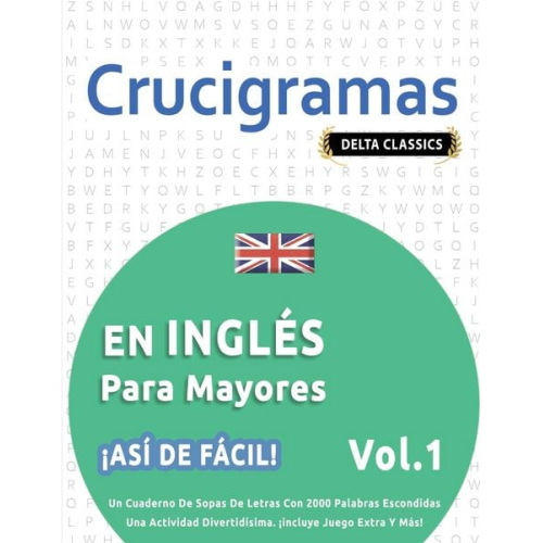 Delta Classics - Crucigramas En Inglés Para Mayores - ¡así De Fácil! - Vol.1 - Delta Classics - Un Cuaderno De Sopas De Letras Con 2000 Palabras Escondidas - Una Activ