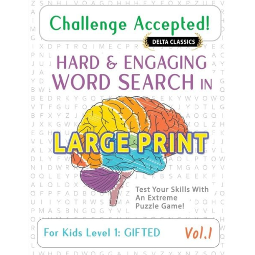 Delta Classics - Challenge Accepted! - Hard and Engaging Word Search in Large Print For Kids Level 1