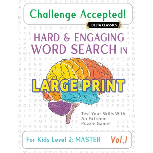 Delta Classics - Challenge Accepted! - Hard and Engaging Word Search in Large Print For Kids Level 2