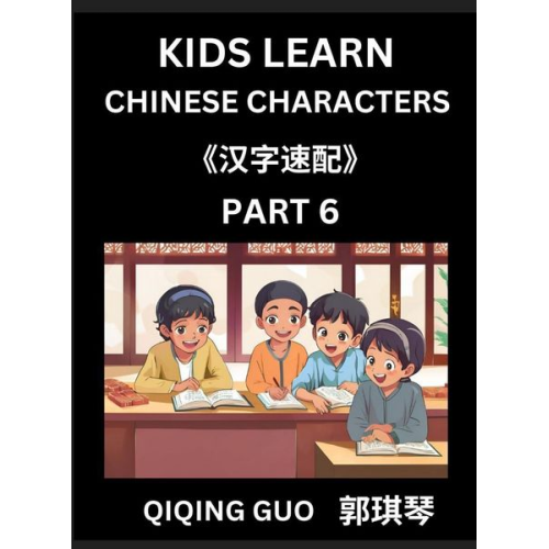 Qiqing Guo - Kids Learn Chinese Characters (Part 6)- A Collection of Simple Level Mandarin Chinese Puzzles for Kids to Learn Recognizing Simplified Chinese Charact