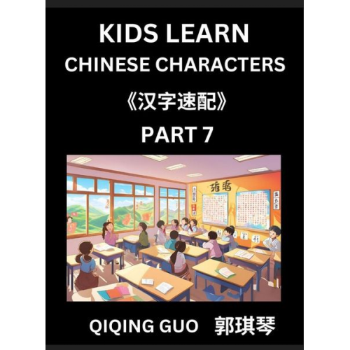 Qiqing Guo - Kids Learn Chinese Characters (Part 7)- A Collection of Simple Level Mandarin Chinese Puzzles for Kids to Learn Recognizing Simplified Chinese Charact