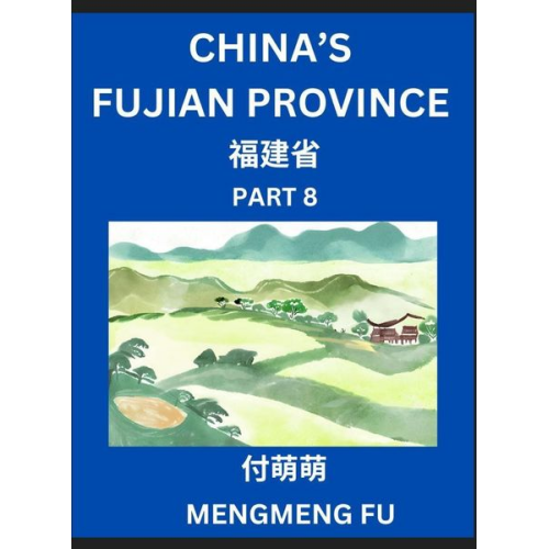 Mengmeng Fu - China's Fujian Province (Part 8)- Learn Chinese Characters, Words, Phrases with Chinese Names, Surnames and Geography, Books for Kids, Young and Adult