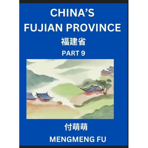 Mengmeng Fu - China's Fujian Province (Part 9)- Learn Chinese Characters, Words, Phrases with Chinese Names, Surnames and Geography, Books for Kids, Young and Adult