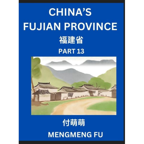 Mengmeng Fu - China's Fujian Province (Part 13)- Learn Chinese Characters, Words, Phrases with Chinese Names, Surnames and Geography, Books for Kids, Young and Adul