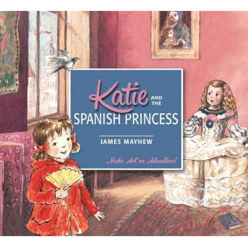 James Mayhew - Katie and the Spanish Princess