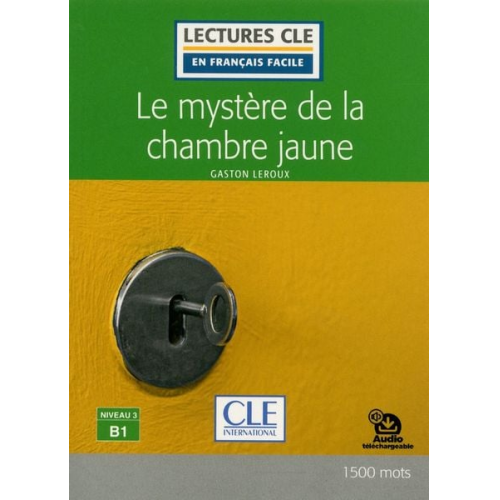 Gaston Leroux - Le mystere de la chambre jaune - Niveau 3/B1 - Lecture CLE en francais facile + Audio