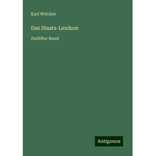 Karl Welcker - Das Staats-Lexikon