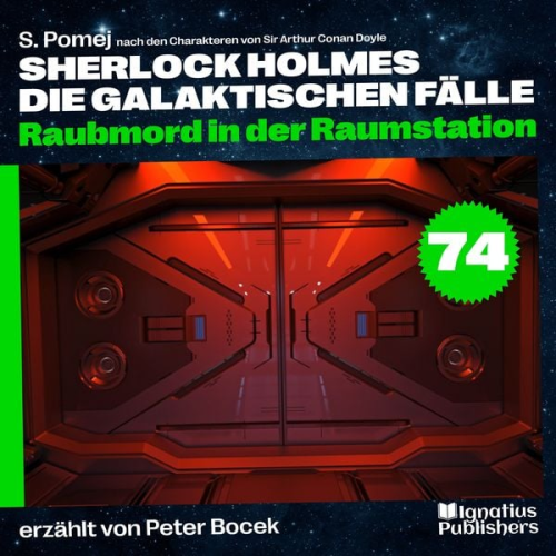 Arthur Conan Doyle S. Pomej - Raubmord in der Raumstation (Sherlock Holmes - Die galaktischen Fälle, Folge 74)