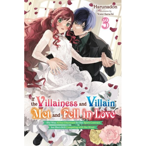Evie Lund Harunadon Harunadon Yomi Sarachi - If the Villainess and Villain Met and Fell in Love, Vol. 3 (light novel)