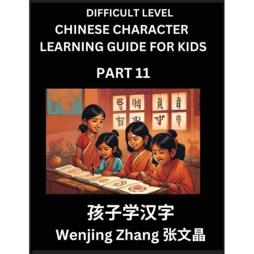 Wenjing Zhang - Chinese Character Learning Guide for Kids (Part 11)- Difficult level Brain Game Test Series, Easy Lessons for Kids to Learn Recognizing Simplified Chi