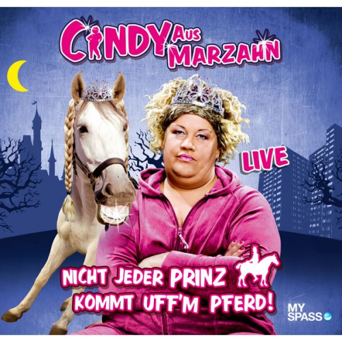 Ilka Bessin - Cindy aus Marzahn Live - Nicht jeder Prinz kommt uff'm Pferd