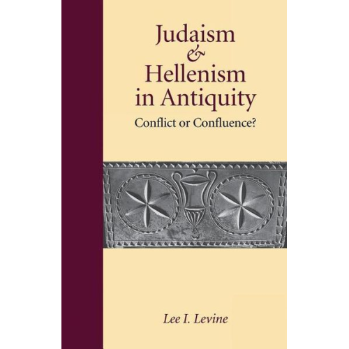 Lee I. Levine - Judaism and Hellenism in Antiquity