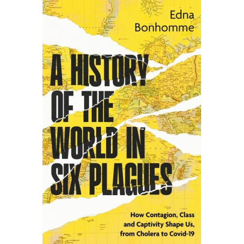 Edna Bonhomme - A History of the World in Six Plagues