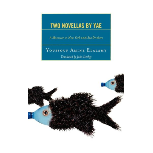 Youssouf Amine Elalamy - Two Novellas by YAE