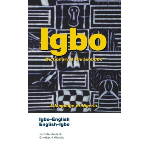 Nicholas Awde Onyekachi Wambu - Igbo-English, English-Igbo Dictionary and Phrasebook