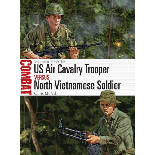 Chris McNab - Us Air Cavalry Trooper Vs North Vietnamese Soldier