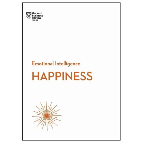 Harvard Business Review Daniel Gilbert Annie McKee Gretchen Spreitzer Teresa Amabile - Happiness (HBR Emotional Intelligence Series)