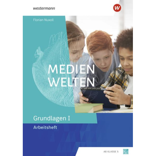 Medienwelten - Arbeitsheft Grundlagen 1