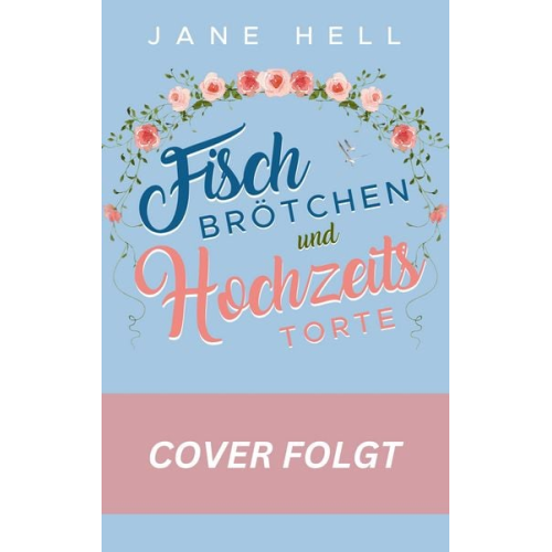 Jane Hell - Fischbrötchen und Hochzeitstorte