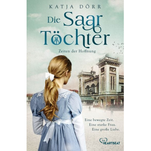 Katja Dörr - Die Saar-Töchter - Zeiten der Hoffnung