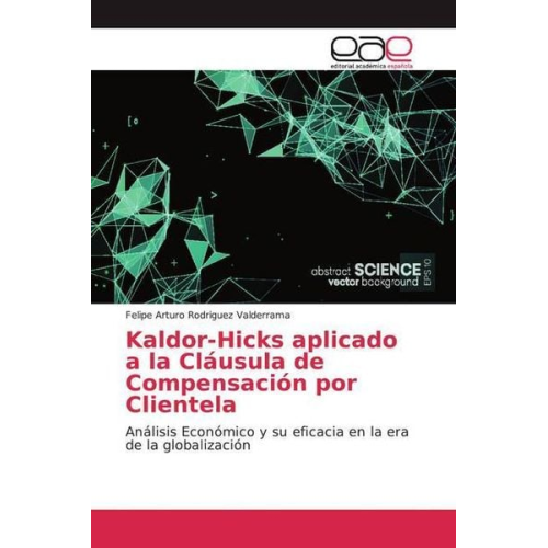 Felipe Arturo Rodriguez Valderrama - Rodriguez Valderrama, F: Kaldor-Hicks aplicado a la Cláusula