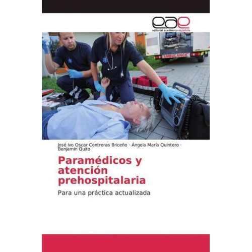 José Ivo Oscar Contreras Briceño Angela María Quintero Benjamín Quito - Contreras Briceño, J: Paramédicos y atención prehospitalaria