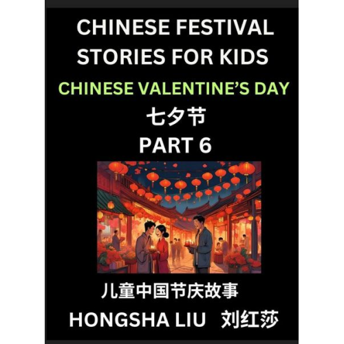 Hongsha Liu - Chinese Festival Stories for Kids (Part 6) - Qixi Festival, Learn Mandarin Chinese Language, Culture, History with Folk Tales Based on China's Traditi