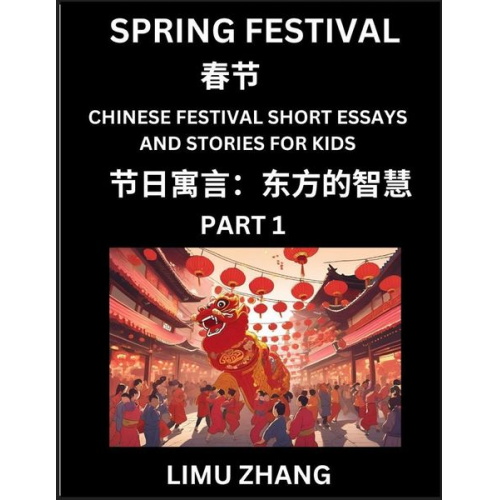 Limu Zhang - Chinese Festival Short Essays and Stories for Kids (Part 1)- Spring Festival, Fast Learn Mandarin Chinese Language, History and Culture with Tradition