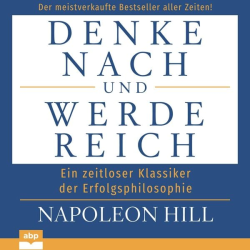 Napoleon Hill - Denke nach und werde reich