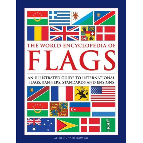 Alfred Znamierowski - The World Encyclopedia of Flags