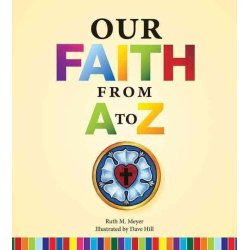 Ruth E. Meyer - Our Faith from A to Z