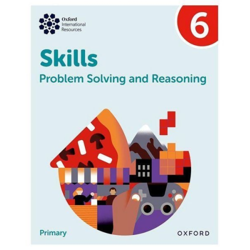 Karen Morrison Lisa Greenstein - Oxford International Skills: Problem Solving and Reasoning: Practice Book 6