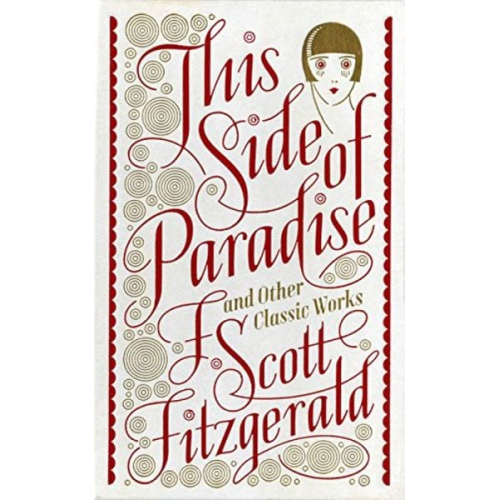 F. Scott Fitzgerald - This Side of Paradise and Other Classic Works (Barnes & Noble Collectible Editions)