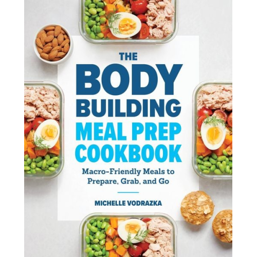 Michelle Vodrazka - The Bodybuilding Meal Prep Cookbook