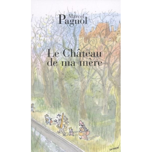 Marcel Pagnol - Le chateau de ma mere