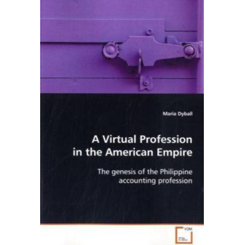 Maria Dyball - Dyball, M: A Virtual Profession in the American Empire