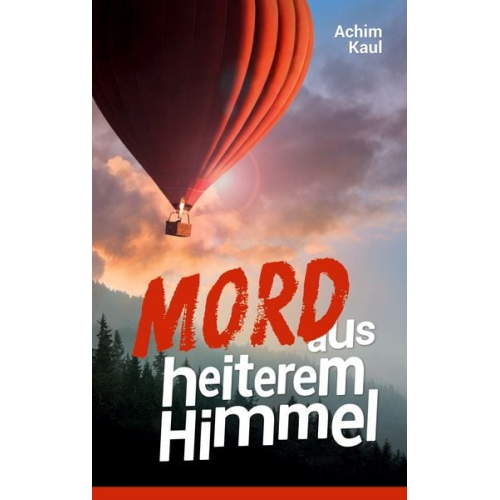 Achim Kaul - Mord aus heiterem Himmel